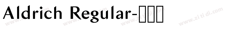 Aldrich Regular字体转换 Aldrich Regular字体转换